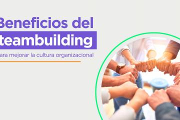 Beneficios del Teambuilding